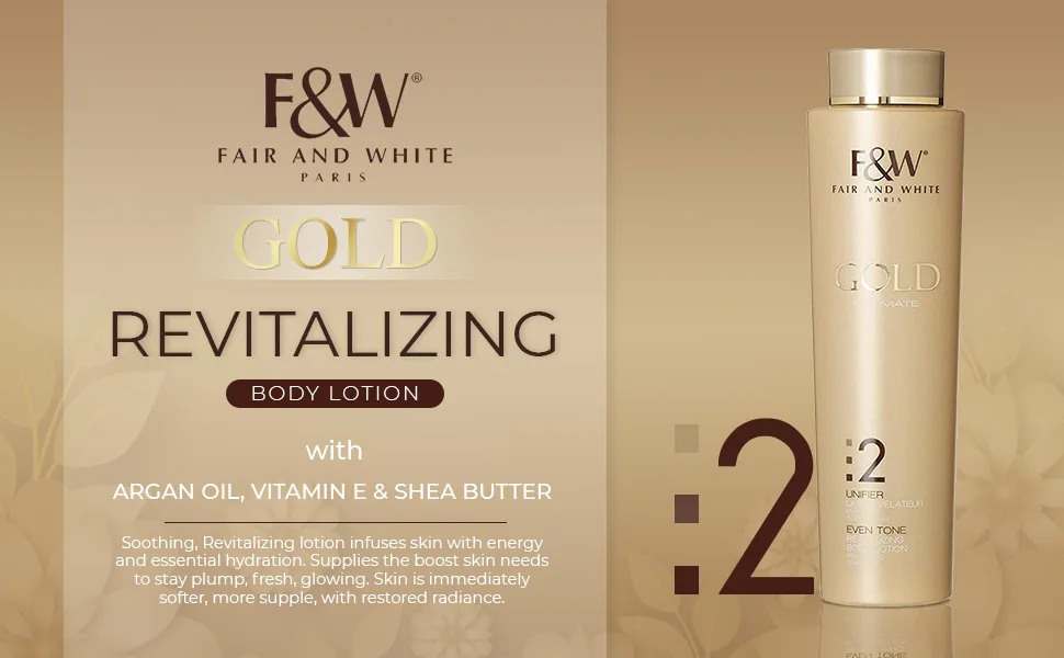 FAIR & WHITE 2: Gold Revitalizing Body Lotion | 500ml / 17.6fl.oz | with Argan Oil  Vitamin E and Shea Butter - product information 19