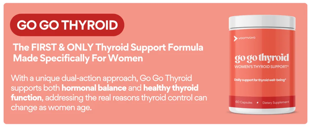 VoomVaya Go Go Thyroid - Thyroid Support for Women 30+ - Female-Focused Hormonal Balance & Thyroid Supplement with Iodine, Selenium & L Tyrosine - 3rd Party Tested - 60 Capsules - VoomVaya Go Go Thyroid - Thyroid Support For Women