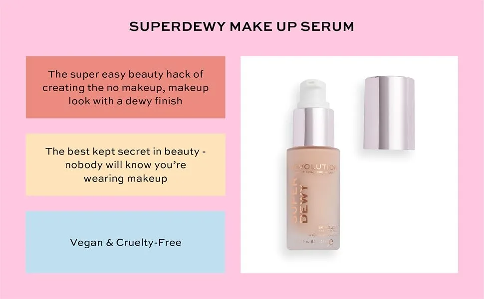 Makeup Revolution Superdewy Make Up Serum  Light Coverage Makeup Foundation  Leaves A Dewy Finish  Vegan & Cruelty Free - Superdewy Make Up Serum