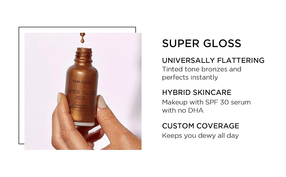 TAN-LUXE Super Gloss with SPF 30 - Illuminating Bronzing Drops  30ml - Cruelty & Toxin Free - super gloss, instant, tanning, skincare, skin care, protect, skin, body, makeup, beauty, illuminate