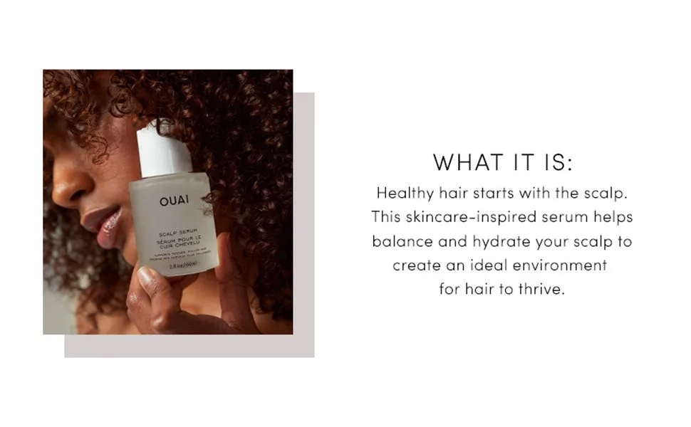 OUAI Scalp Serum with Balancing  Hydrating Formula for Thicker and Fuller Looking Hair (2 Fl Oz) - OUAI Serum What it is