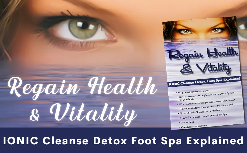Ionic Cleanse Detox Foot Spa Explained. Regain Health & Vitality. Increase Your Sales and Foot Detox Sessions! 1 Pack - Detox Ionic Foot Spa